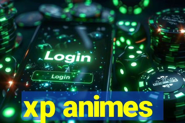xp animes